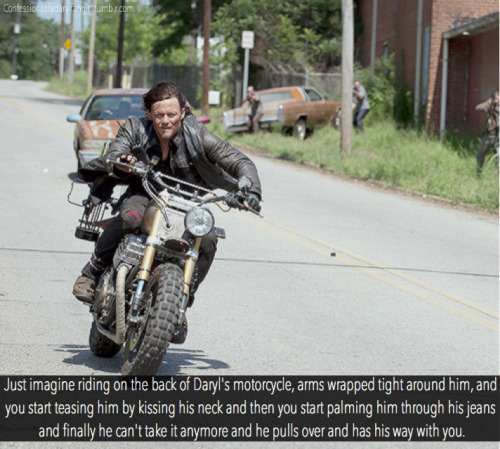 confessionsofadarylfangirl: Confession: Just imagine riding on the back of Daryl’s motorc