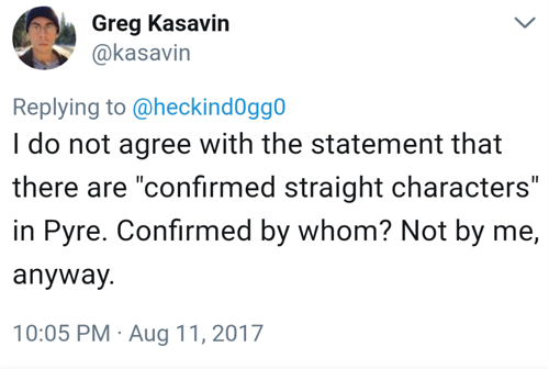 starhalation:pyrepalaver: pyrepalaver: remember that time greg said no one in pyre was straight happ