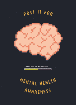 postitforward:  Today is World Mental Health Day, Tumblr. 🌍 Never forget that your brain is beautiful, even if it’s a work in progress. 