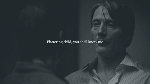 spicywillgraham:crave-that-mineral:Flattering child, you shall know meSee why in shadow I hideLook a