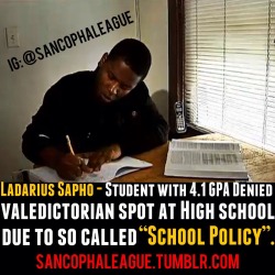 pastel-gizibe:  sancophaleague:  &ldquo;Ladarius Sapho had his valedictorian speech already prepared when the principal at Proviso East High School in Maywood, Illinois informed the straight A student that he was not eligible to receive the top honor