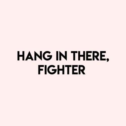 positiveautistic:
““Hang in there, fighter” ”