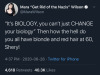 evilestdyke-deactivated20200831:this is the worst argument for transness i’ve ever seen …. she literally just tried to say dyeing your grey hair is changing biology when in reality it is the perfect metaphor because you can never change your