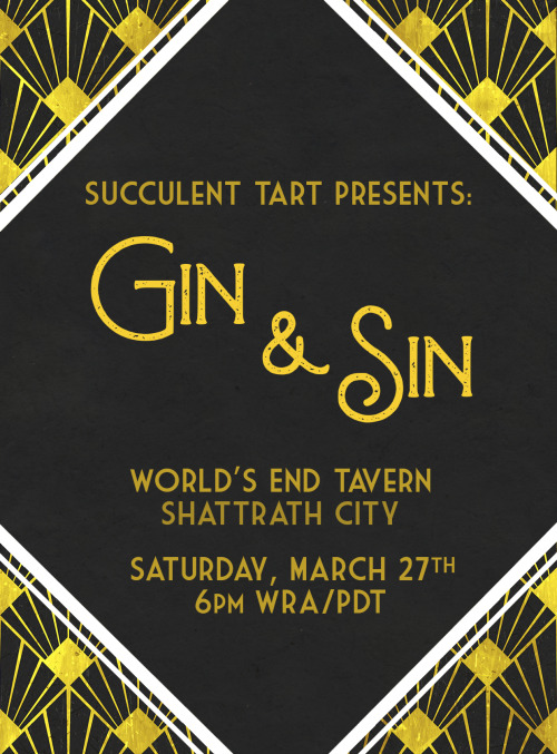 succulent-tart:Come join the Succulent Tart for our Gin &amp; Sin show!  Beverages will be 