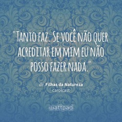 edv-diary:  Filhas da Natureza no #Wattpad.