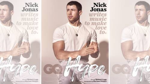 Nick Jonas knows you play his music when lovemaking | British GQPH ©@marianovivancoFollow New DANNYM