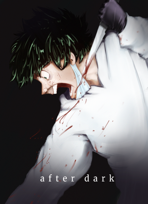 after dark &copy; @callsign-chimera  Midoriya Izuku has learned to lead two lives. During t