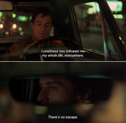 anamorphosis-and-isolate:  ― Taxi Driver (1976)Travis: Loneliness has followed me my whole life, everywhere. There’s no escape. 
