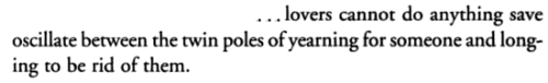 aseaofquotes:Alain De Botton, On Love