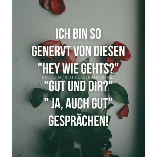 -itscoldoutside:  FACEBOOK: ITSCOLDOUTSIDE 👍❤ #sprüche #spruch #sprueche #zitate #zitat #words #text #true #ichhassees #mankenntdas #sinnlos #hamburg #berlin #köln #frankfurt #munich #music #sierrakidd #okkid #cro #casper #prinzpi #followme #Facebook