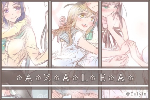 eulyin:  「Azalea」Azalea family ♪( ´▽｀)