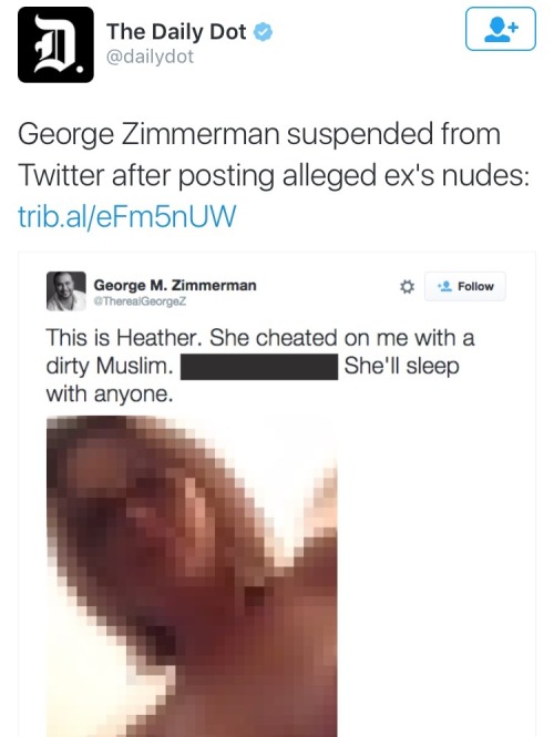 black–lamb:  sky-ven:  krxs10:  George Zimmerman is in the news again and no, unfortunately it’s not because he’s dead or in prison.  This time Zimmermans Twitter account has been suspended for posting his ex girlfriends nudes with some added