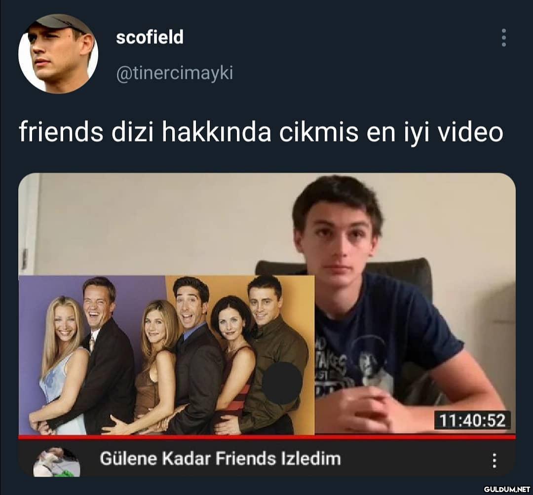 Herkes friends ve hımym...