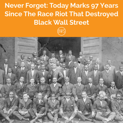 officialblackwallstreet: June 1st, 1921 will forever be remembered as a day of great loss and devast
