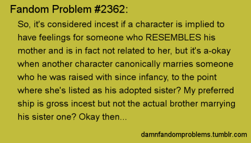 So, it’s considered incest if a character is implied to have feelings for someone who RESEMBLE