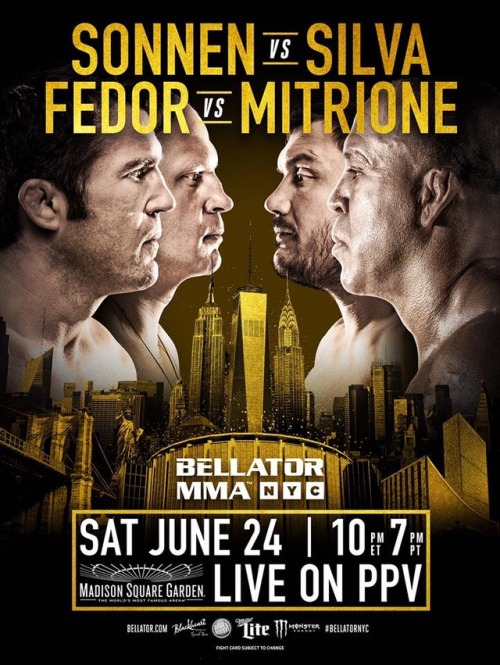 Sat. June 24th: Bellator 180: Sonnen vs. Silva, Fedor vs. MitrioneSun. June 25th: Fight Night 112: C