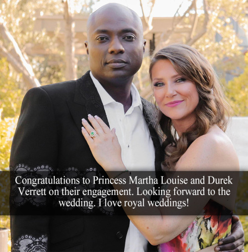 “Congratulations to Princess Martha Louise and Durek Verrett on their engagement. Looking forward to