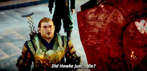 bunabi:Varric: Did Hawke just… die?Inquisitor: You know, it was really unclear.