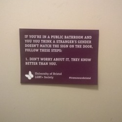 thisnorthstarview:  Signs in the bathrooms at Bristol Uni for Trans Awareness Week. 