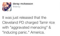 krxs10:  Cleveland Police Filed Charges like “Aggravated Menacing” &amp; “Inducing Panic” On Tamir Rice To Justify Shooting HimIf you’re a cop and you’ve just shot a 12-year old kid dead without giving him a chance to follow your orders,