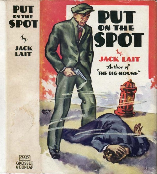 Put on the Spot. Jack Lait. New York: Grosset and Dunlap, (1930). True first edition. Original dust 