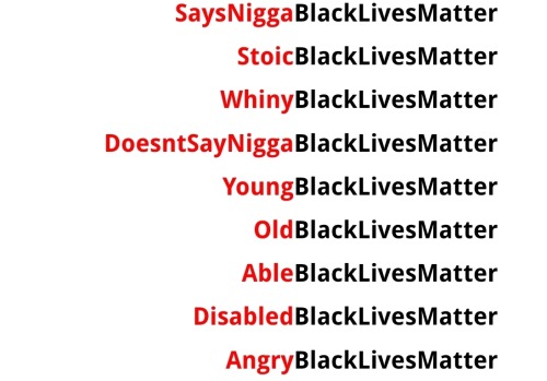 alwaysbewoke:This is what #BlackLivesMatter means. Every Black life matters. Every Black life in every walk of life. They all matter. Stop letting white people divide us so they can oppress and kill us.   #BlackLivesMatter