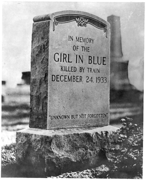 “In memory of the girl in blue, killed by train, December 24, 1933 - unknown but not forgotten.” The newer stone on the ground reads: “Girl in Blue identified as Josephine Klimczak, December 24, 1933.” Located in the back plots of Willoughby