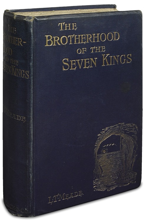 The Brotherhood of the Seven Kings. L.T. Meade. London: Ward, Lock and Co., 1899. First edition.A se