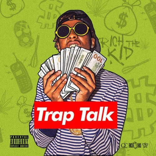 whoizrichthekid: Trap Talk OUT NOW Link In Description