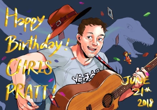 HAPPY BIRTHDAY CHRIS PRATT 