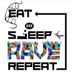 Twitchfan777:  Eat Sleep Rave Repeat!! #Rage On #Edm #Rave 