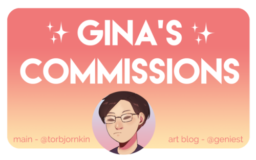 torbjornkin: COMMISSIONS ARE OPEN!! heya i’m gina and i wanna start saving up some money to be able