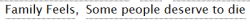 ao3tagoftheday: [Image Description: Tags reading “Family Feels, Some people deserve to die”]  The AO3 Tag of the Day is: Anyone else looking forward to the holidays?  