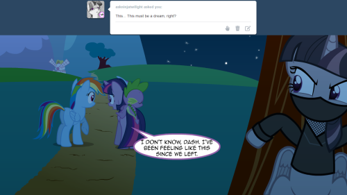 Twilight: I don’t know, Dash. I didn’t see anypony. Rainbow: We gotta get outta here! ((