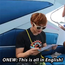 parkjmin:  Onew: This is all in English!It’s going to take at least a 100 years