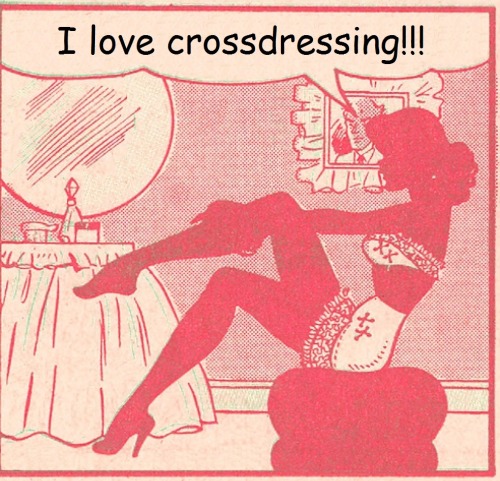 cdentity:  reblog every time ‘cuz I do love crossdressing!