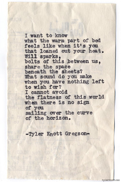 tylerknott:  Typewriter Series #750 by Tyler Knott Gregson