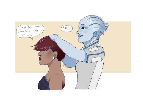 nosillart: great plan, shepard. ask the girl who has cartilage for hair to help you.  i was so busy 