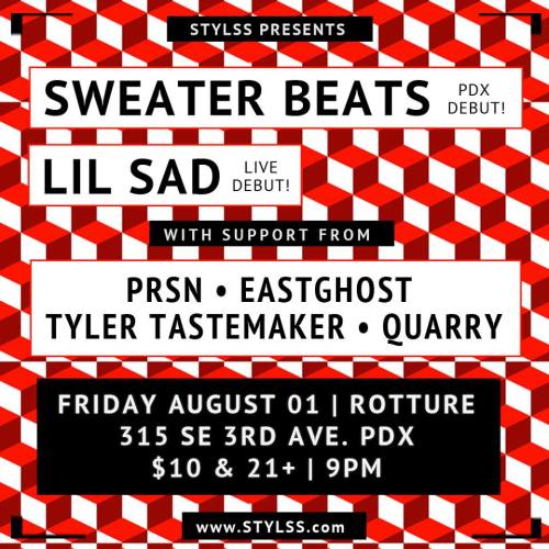 STYLSS proudly presents: SWEATER BEATS (PDX Debut) + LIL SAD (Live Debut) + PRSN + EASTGHOST + TYLER TASTEMAKER + QUARRY @ ROTTURE PDX 08.01.2014
░ ░ ░ ░ ░ ░ ░ ░ ░ SWEATER BEATS ░ ░ ░ ░ ░ ░ ░ ░ ░
[PDX Debut • HW&W Recordings • Symbols • Brooklyn,...