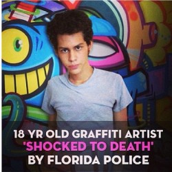 whazzar: queen-lachiefa:  plur-guardian:   18 Year old Miami graffiti writer gets tasered to death by a cop after tagging an ABANDONED building. Heres an article for those who havent read the full story  This has so little notes. This poor kid.  fuck