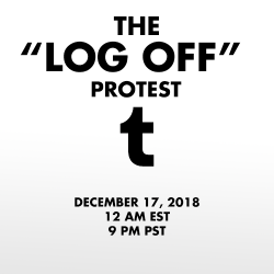 joseph-lavode:  ao3tagoftheday:  dbdspirit:  The Official “Log Off” Protest F.A.Q!  The “Log Off” protest is in response to the recent NSFW ban announced by Tumblr. The ban flags all content the filtering system detects as NSFW, reducing visibility