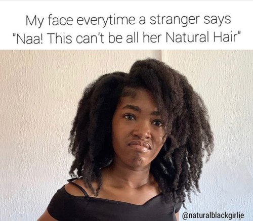 @naturalblackgirlie Anyone else get this?? Because I get it a whole lot even when my hair was shorte