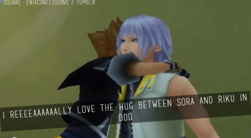 I reeeeaaaaaally love the hug between Sora and Riku in DDD.