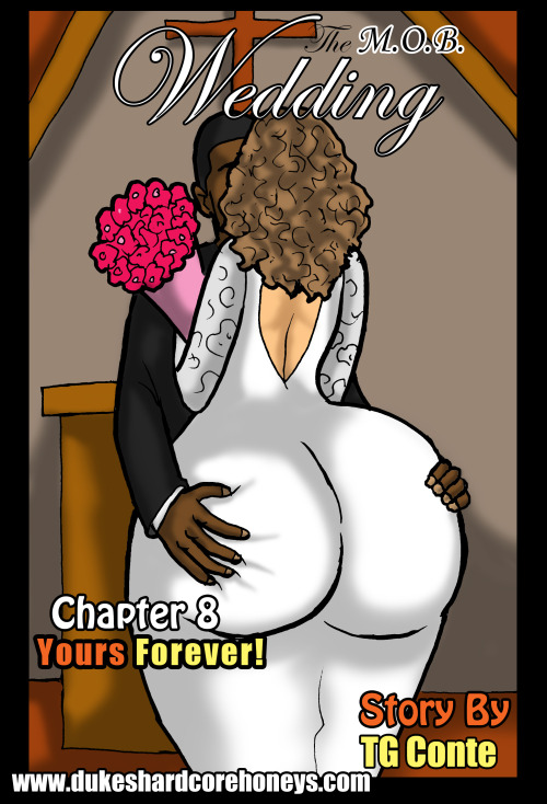 dukeshardcorehoneys:  New updates up with “The M.O.B. Wedding” Chapter 8 (Written Erotica GALLERY) http://www.dukeshardcorehoneys.com