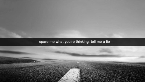 woefullyharry: One Thing // More Than This // Tell Me A Lie (x) [insp]
