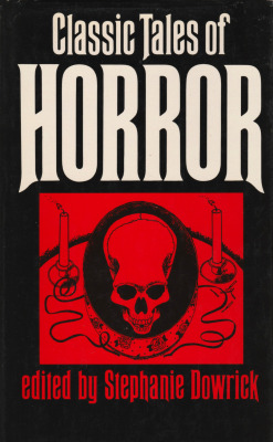 Classic Tales Of Horror, Edited By Stephanie Dowrick (Book Club Associates, 1977).