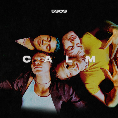 5sos:C A L M // 3.27.20 // PRE-ORDER/PRE-SAVE NOW   https://smarturl.it/CALM5SOS