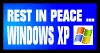 rest in peace windows XP