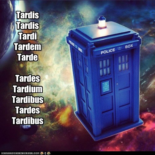 Hic Tardishuius Tardishuic Tardihunc Tardemab Hoc Tardeo Tardishi Tardeshorum Tardiumhis Tardibushos