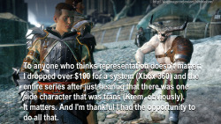 dragonageconfessions:CONFESSION:  To anyone who thinks representation doesn’t matter: I dropped over 贄 for a system (Xbox 360) and the entire series after just hearing that there was one side character that was trans (Krem, obviously). It matters.